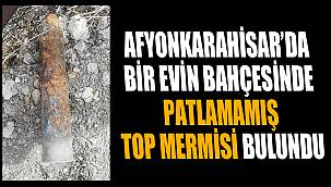 PATLAMAMIŞ TOP MERMİSİ BULUNDU
