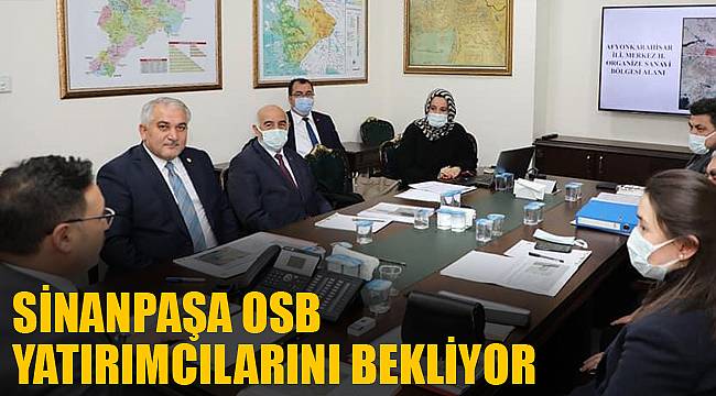 SİNANPAŞA OSB YATIRIMCILARINI BEKLİYOR