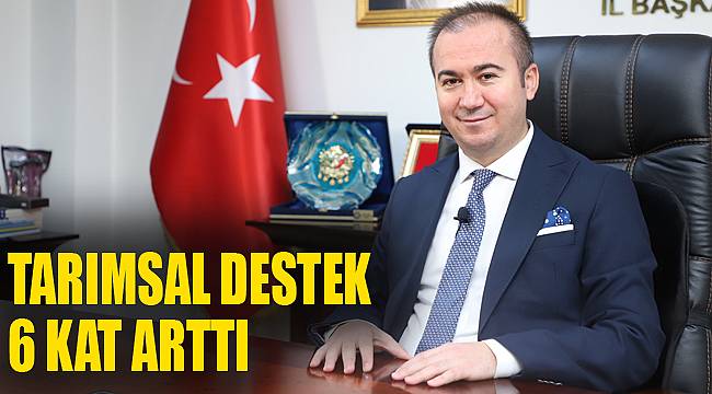 Tarımsal destek 6 kat arttı
