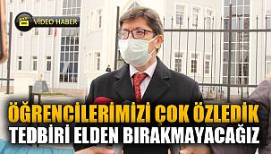 TEDBİRİ ELDEN BIRAKMAYACAĞIZ