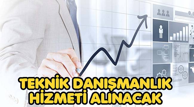 TEKNİK DANIŞMANLIK HİZMETİ ALINACAK