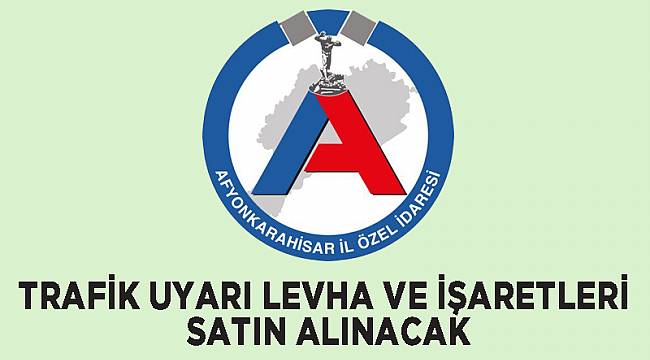 TRAFİK UYARI LEVHA VE İŞARETLERİ SATIN ALINACAK
