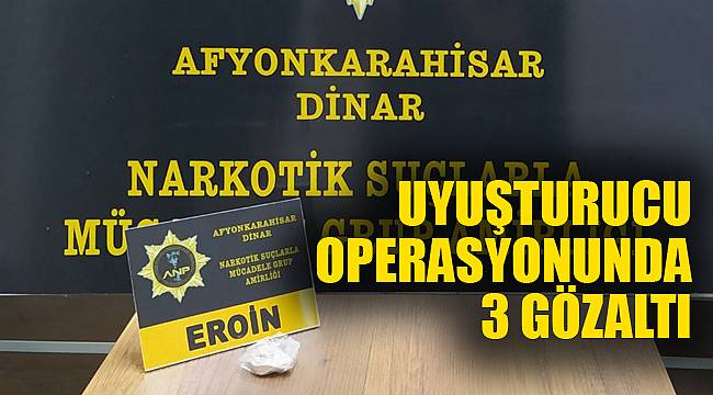 Uyuşturucu operasyonunda 3 gözaltı