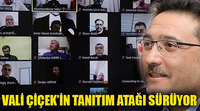 VALİ ÇİÇEK’İN TANITIM ATAĞI SÜRÜYOR