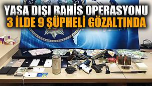 Yasa dışı bahis operasyonu