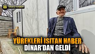 Yürekleri ısıtan haber Dinar’dan geldi 