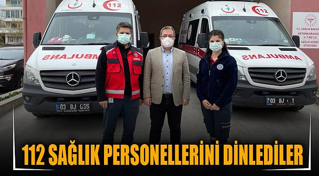112 sağlık personellerini dinlediler
