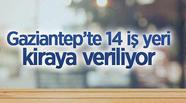 14 işyeri kiraya verilecek
