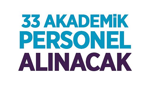 33 Öğretim Üyesi alınacak