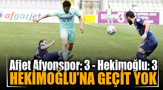 AFJET AFYONSPOR, HEKİMOĞLU’NA GEÇİT VERMEDİ