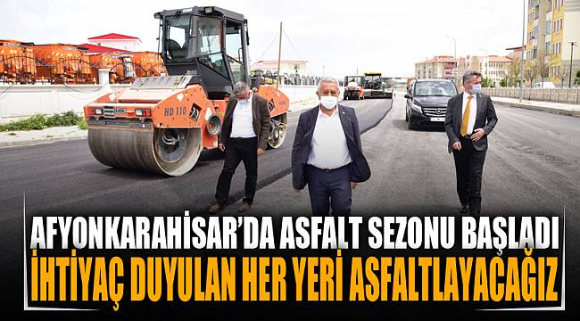 Afyon Belediyesi 2021 Yılı asfalt sezonunu açtı