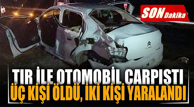 Afyonkarahisar'da tır ile otomobil çarpıştı, 3 kişi öldü
