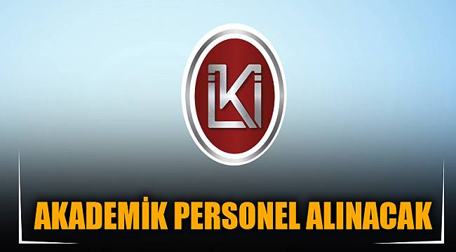 AKADEMİK PERSONEL ALINACAK