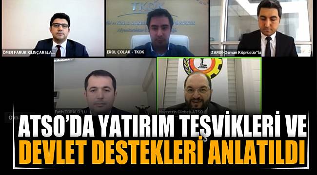 ATSO’DA YATIRIM TEŞVİKLERİ VE DEVLET DESTEKLERİ ANLATILDI