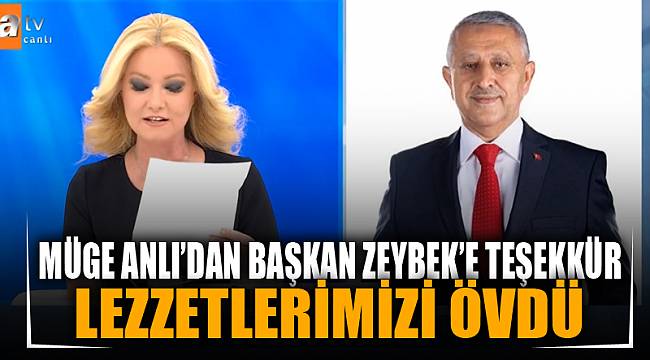 BAŞARILI PROGRAM YAPIMCISI MÜGE ANLI’DAN LEZZETLERİMİZE ÖVGÜ