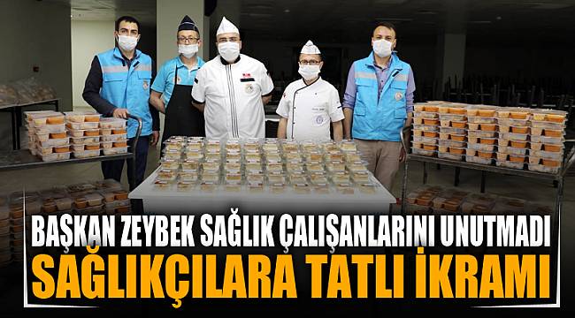 Başkan Zeybek sağlık çalışanlarını unutmadı