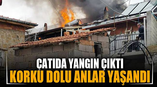 Çatıdaki yangın köylülere korku dolu anlar yaşattı