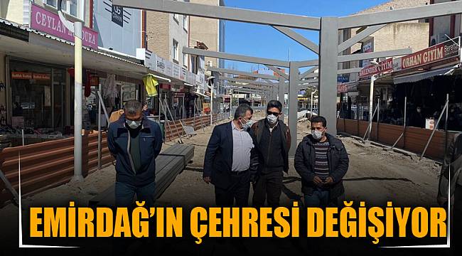 Emirdağ’ın çehresi değişiyor