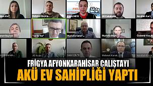 FRİGYA AFYONKARAHİSAR ÇALIŞTAYI, AKÜ EV SAHİPLİĞİNDE BAŞLADI