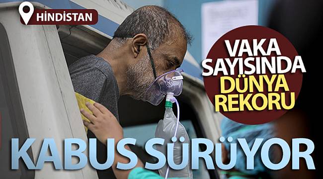 Hindistan'da günlük vaka sayısında yeni rekor