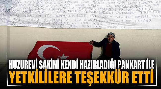 Huzurevi sakini kendi hazırladığı pankart ile devlet yetkililerine teşekkür etti
