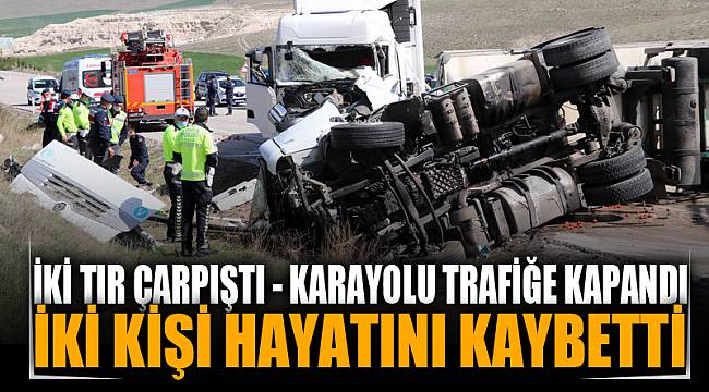 İki tır çarpıştı: İki kişi hayatını kaybetti