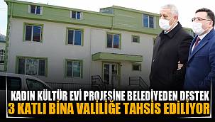 KADIN KÜLTÜR EVLERİ PROJESİNE BİR DESTEK DE BELEDİYEDEN