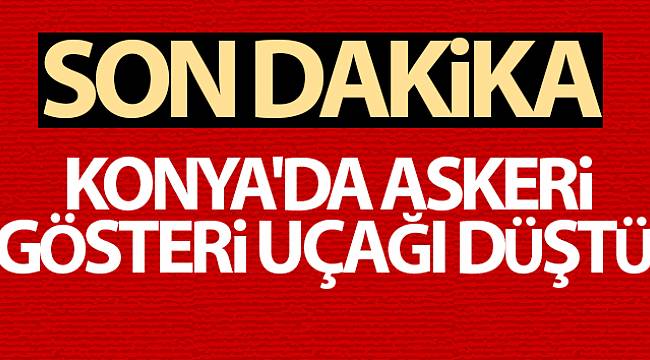 Konya'da gösteri uçağı düştü