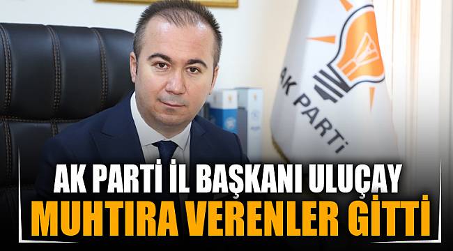 MUHTIRA VERİLENLER DEĞİL, MUHTIRA VERENLER GİTTİ