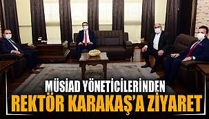MÜSİAD Yöneticilerinden Rektör Karakaş’a Ziyaret