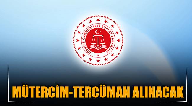 MÜTERCİM-TERCÜMAN ALINACAK