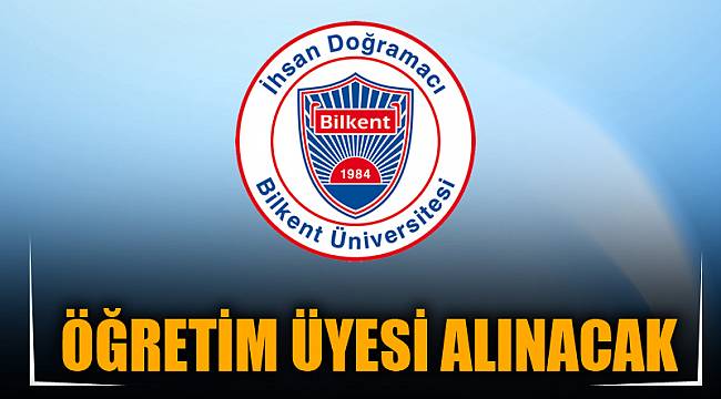 ÖĞRETİM ÜYESİ ALINACAK