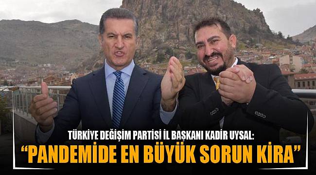 “Pandemide en büyük sorun kira”