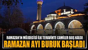 Ramazan ayı buruk başladı 