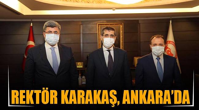 Rektör Karakaş, Ankara’da