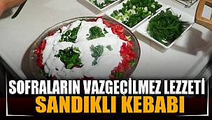 SOFRALARIN VAZGEÇİLMEZ LEZZETİ 'SANDIKLI KEBABI'