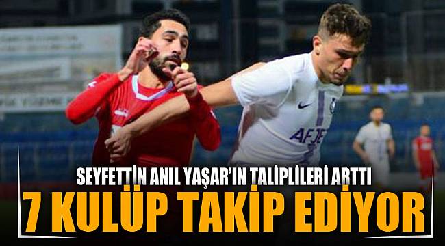 Taliplileri arttı, 7 kulüp takipte