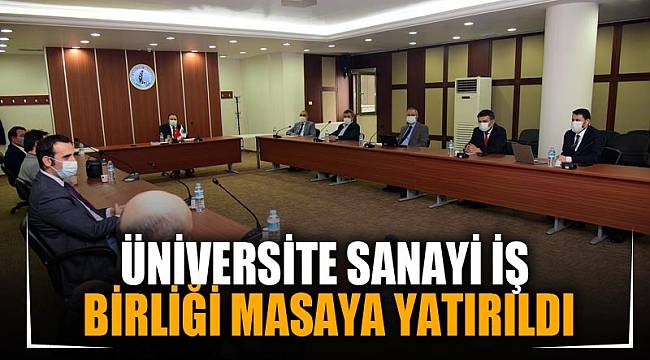 ÜNİVERSİTE SANAYİ İŞ BİRLİĞİ MASAYA YATIRILDI