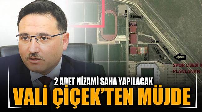 Vali Çiçek’ten müjde
