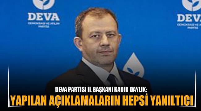YAPILAN AÇIKLAMALARIN HEPSİ YANILTICI