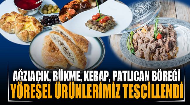 YÖRESEL ÜRÜNLERİMİZ TESCİLLENDİ