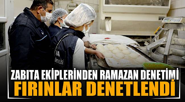 Zabıta ekiplerinden fırınlara denetim