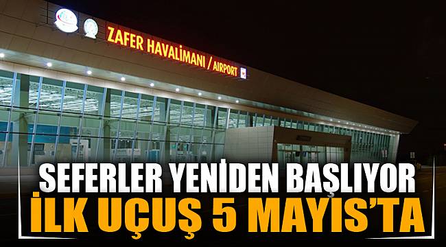 ZAFER HAVALİMANI’NDA SEFERLER YENİDEN BAŞLIYOR