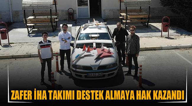 ZAFER İHA Takımı destek almaya hak kazandı
