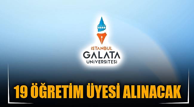 19 ÖĞRETİM ÜYESİ ALINACAK