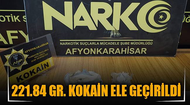 221.84 GR. KOKAİN ELE GEÇİRİLDİ