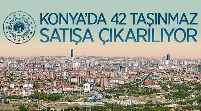 42 adet taşınmaz ihaleye çıkıyor