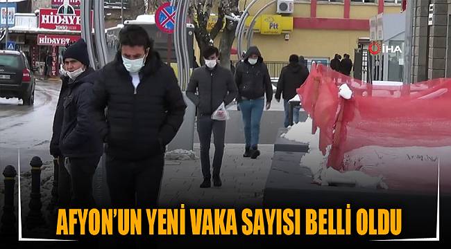 Afyon’un yeni vaka sayısı belli oldu