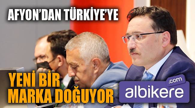 Afyonkarahisar’dan Türkiye Markası Doğuyor