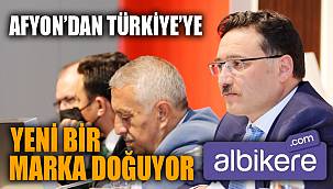 Afyonkarahisar’dan Türkiye Markası Doğuyor